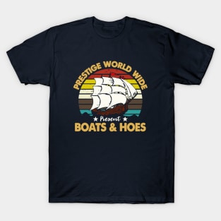 Prestige Worldwide Boat And Hoes T-Shirt